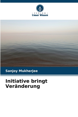 Initiative bringt Ver?nderung - Mukherjee, Sanjoy