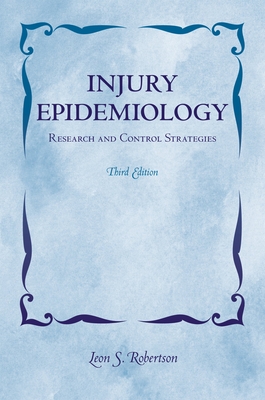 Injury Epidemiology: Research and Control Strategies - Robertson, Leon