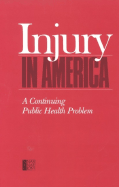 Injury in America : a continuing public health problem