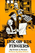 Ink on His Fingers: The Life of Johannes Gutenberg - Vernon, Louise A.