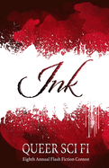 Ink: Queer Sci Fi's Eighth Annual Flash Fiction Contest
