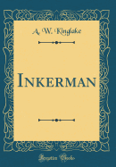 Inkerman (Classic Reprint)