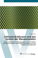 Inklusion/Exklusion und das System der Massenmedien