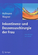 Inkontinenz- Und Deszensuschirurgie der Frau - Hofmann, Rainer, Pro (Editor), and Wagner, Uwe (Editor)