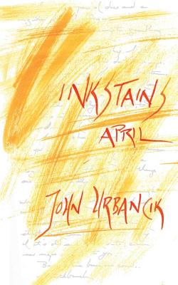 InkStains: April - Urbancik, John