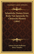 Inlandsche Namen Eener Reeks Van Japansche En Chinesche Planten (1864)