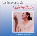 Inmortales de Lola Beltran