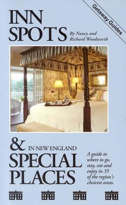 Inn Spots & Special Places in New England: 7th edition - Woodworth, Nancy, and Woodworth, Richard