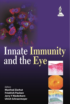 Innate Immunity and the Eye - Zierhut, Manfred, MD, and Paulsen, Friedrich, and Niederkorn, Jerry Y