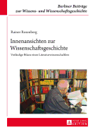 Innenansichten Zur Wissenschaftsgeschichte: Vorlaeufige Bilanz Eines Literaturwissenschaftlers