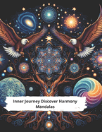 Inner Journey Discover Harmony Mandalas: Mandala Adul Coloring Book