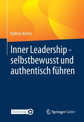 Inner Leadership - Selbstbewusst Und Authentisch Fhren - Kster, Kathrin