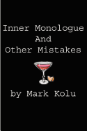 Inner Monologue and Other Mistakes: Imperfect Reactions to an Imperfect World