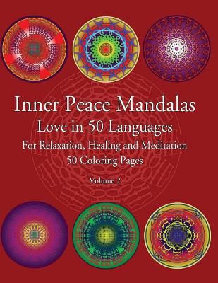 Inner Peace Mandalas Love in 50 Languages For Reflection, Healing and Meditation 50 Coloring Pages: Mandalas Coloring Book helps reduce stress and achieve inner peace - David, Nigel, and Coloring, Inner Peace