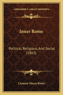 Inner Rome: Political, Religious, and Social (1865)