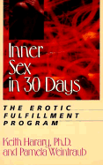 Inner Sex in 30 Days: The Erotic Fulfillment Program