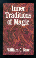 Inner Traditions of Magic - Gray, William