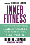 Innerfitness: Five Steps to Overcoming Fear and Anxiety While Building Your Self-Worth
