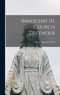 Innocent III, Church Defender
