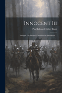 Innocent III: Philippe de Souabe Et Boniface de Montferrat ...