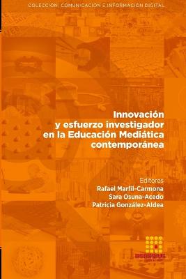 Innovaci?n y esfuerzo investigador en la Educaci?n Meditica contempornea - Marfil-Carmona, Rafael, and G?mez Carrillo, Victoria del Roc?o, and Marta-Lazo, Carmen