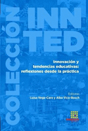 Innovaci?n y tendencias educativas: reflexiones desde la prctica