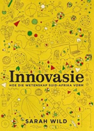 Innovasie: Hoe Wetenskap Suid-Afrika Vorm