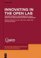 Innovating in the Open Lab: The New Potential for Interactive Value Creation Across Organizational Boundaries