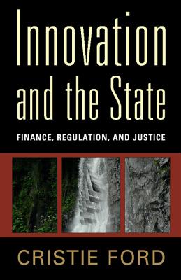 Innovation and the State - Ford, Cristie