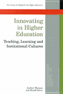 Innovation in Higher Education: Teaching, Learning and Institutional Cultures