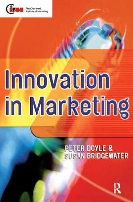 Innovation in Marketing - Doyle, Peter, and Bridgewater, Susan