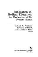 Innovation in Medical Education: An Evaluation of Its Present Status - Nooman, Zohair (Editor), and Ezzat, Esmat S., and Schmidt, Henk G.