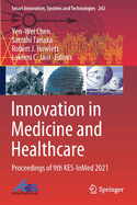 Innovation in Medicine and Healthcare: Proceedings of 9th Kes-Inmed 2021