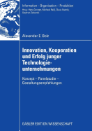 Innovation, Kooperation Und Erfolg Junger Technologieunternehmungen: Konzepte - Panelstudie - Gestaltungsempfehlungen