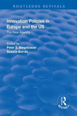 Innovation Policies in Europe and the US: The New Agenda - Borrs, Susana, and Biegelbauer, Peter S. (Editor)