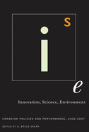 Innovation, Science, Environment 06/07: Canadian Policies and Performance, 2006-2007 Volume 1
