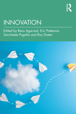 Innovation - Agarwal, Renu (Editor), and Patterson, Eric (Editor), and Pugalia, Sancheeta (Editor)