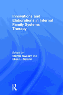 Innovations and Elaborations in Internal Family Systems Therapy