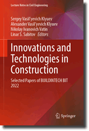 Innovations and Technologies in Construction: Selected Papers of BUILDINTECH BIT 2022