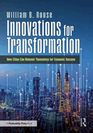Innovations for Transformation: How Cities Can Reinvent Themselves for Economic Success