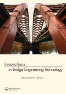 Innovations in Bridge Engineering Technology: Selected Papers, 3rd NYC Bridge Conf., 27-28 August 2007, New York, USA