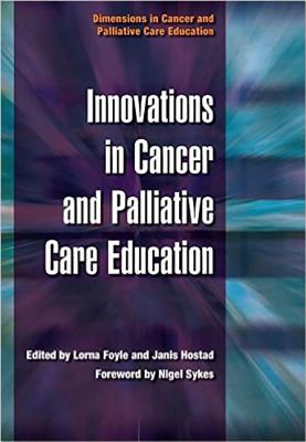 Innovations in Cancer and Palliative Care Education: V. 4, Prognosis - Foyle, Lorna, and Hostad, Janis