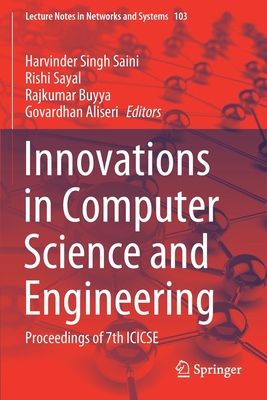 Innovations in Computer Science and Engineering: Proceedings of 7th Icicse - Saini, Harvinder Singh (Editor), and Sayal, Rishi (Editor), and Buyya, Rajkumar (Editor)
