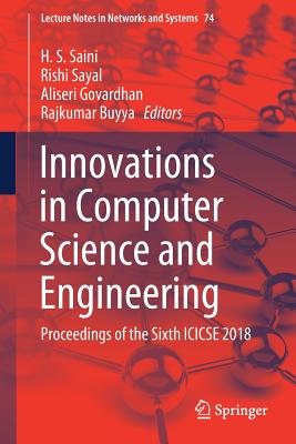 Innovations in Computer Science and Engineering: Proceedings of the Sixth ICICSE 2018 - Saini, H. S. (Editor), and Sayal, Rishi (Editor), and Govardhan, Aliseri (Editor)