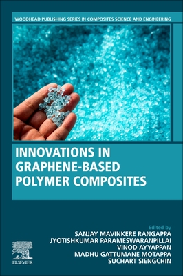Innovations in Graphene-Based Polymer Composites - Rangappa, Sanjay Mavinkere (Editor), and Parameswaranpillai, Jyotishkumar (Editor), and Ayyappan, Vinod (Editor)
