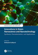 Innovations in Green Nanoscience and Nanotechnology: Synthesis, Characterization, and Applications
