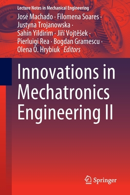 Innovations in Mechatronics Engineering II - Machado, Jos (Editor), and Soares, Filomena (Editor), and Trojanowska, Justyna (Editor)