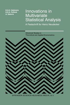 Innovations in Multivariate Statistical Analysis: A Festschrift for Heinz Neudecker - Heijmans, Risto D H (Editor), and Pollock, D S G (Editor), and Satorra, Albert (Editor)