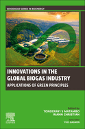 Innovations in the Global Biogas Industry: Applications of Green Principles
