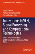 Innovations in Vlsi, Signal Processing and Computational Technologies: Select Proceedings of the 2nd International Conference, Wrec 2023